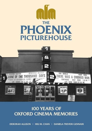 The Phoenix Picturehouse 100 Years of Oxford Cinema Memories