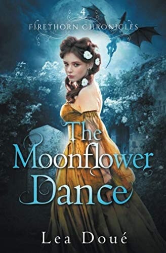 The Moonflower Dance (Firethorn Chronicles)