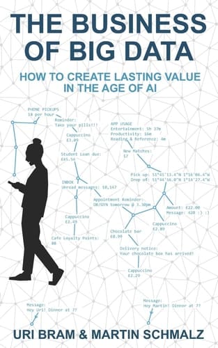 The Business Of Big Data How to Create Lasting Value in the Age of AI