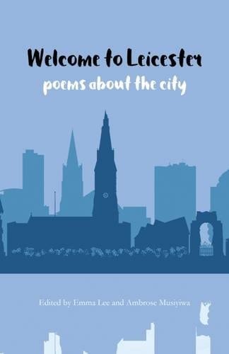 Welcome to Leicester: Poems About the City