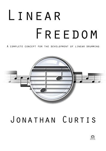 Linear Freedom: A Complete Concept for the Development of Linear Drumming