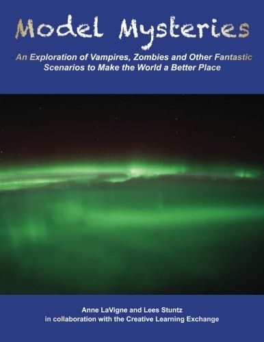 Model Mysteries An Exploration of Vampires, Zombies, and Other Fantastic Scenarios to Make the World a Better Place