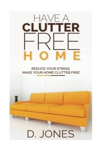 Have a Clutter Free Home Reduce Your Stress Make Your Home Clutter Free