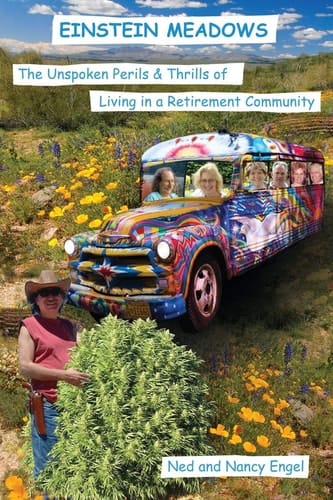 Einstein Meadows The Unspoken Perils & Thrills of Living in a Retirement Community