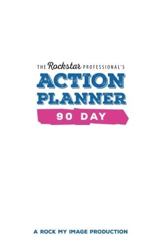 The Rockstar Professional's 90 Day Action Planner