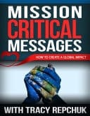 Mission Critical Messages How to Create a Global Impact