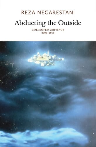 Abducting the Outside Collected Writings 2003-2018