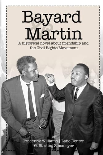 Bayard and Martin A Historical Novel About Friendship and the Civil Rights Movement