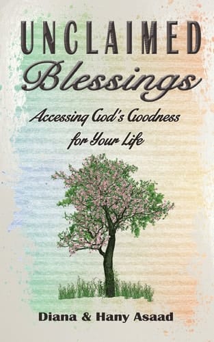 Unclaimed Blessings Accessing God's Goodness for Your Life