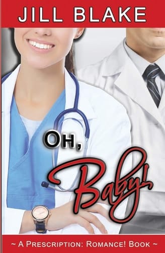 Oh, Baby! (a Prescription Romance! Book)
