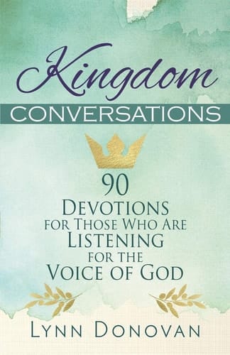Kingdom Conversations 90 Devotions For Those Who Are Listening For the Voice of God