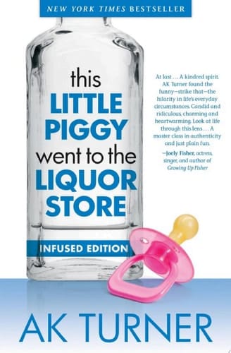 This Little Piggy Went to the Liquor Store (Infused Edition) Unapologetic admissions from a non-contender for Mother of the Year