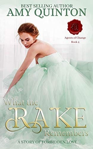 What the Rake Remembers: Historical Regency Romance (Agents of Change Book 4)