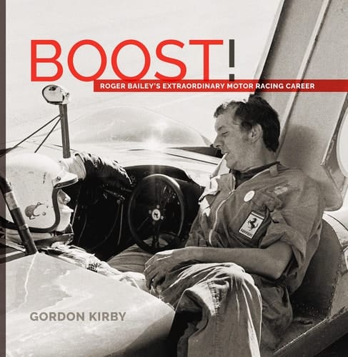Boost! Roger Bailey's Extraordinary Motor Racing Career
