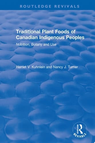Traditional Plant Foods of Canadian Indigenous Peoples Nutrition, Botany and Use