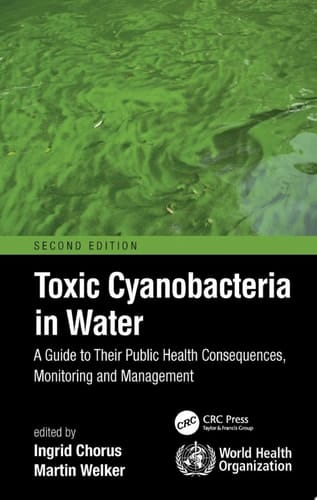 Toxic Cyanobacteria in Water A Guide to Their Public Health Consequences, Monitoring and Management