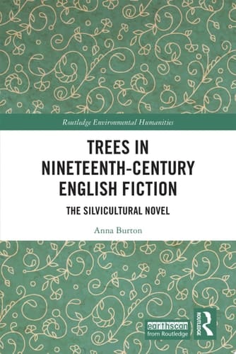 Trees in Nineteenth-Century English Fiction The Silvicultural Novel