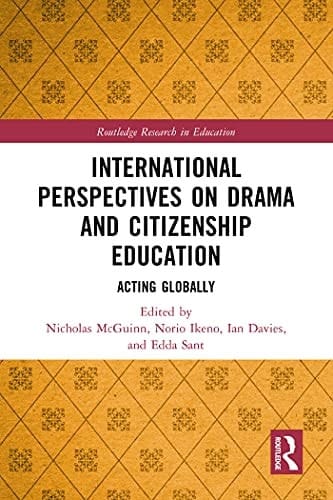 International Perspectives on Drama and Citizenship Education: Acting Globally (Routledge Research in Education)
