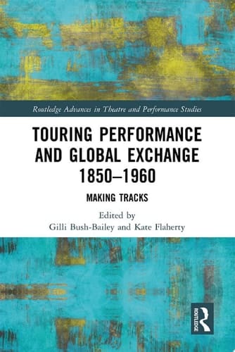Touring Performance and Global Exchange 1850-1960