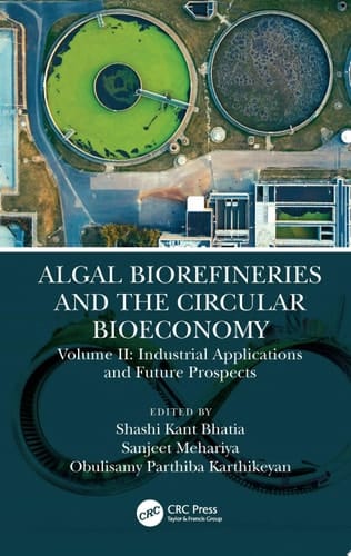 Algal Biorefineries and the Circular Bioeconomy Industrial Applications and Future Prospects