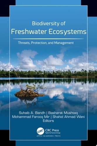 Biodiversity of Freshwater Ecosystems Threats, Protection, and Management