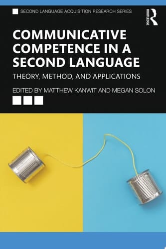 Communicative Competence in a Second Language Theory, Method, and Applications
