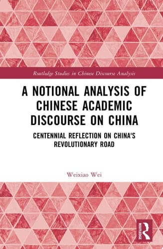 A Notional Analysis of Chinese Academic Discourse on China Centennial Reflection on China’s Revolutionary Road