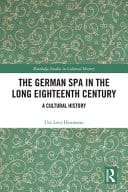 The German Spa in the Long Eighteenth Century A Cultural History
