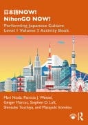 NOW! NihonGO NOW! Performing Japanese Culture - Level 1 Volume 2 Activity Book