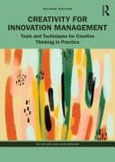 Creativity for Innovation Management Tools and Techniques for Creative Thinking in Practice