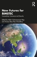 New Futures for BIMSTEC Connectivity, Commerce and Security