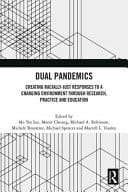 Dual Pandemics Creating Racially-just Responses to a Changing Environment Through Research, Practice and Education