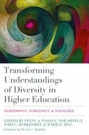 Transforming Understandings of Diversity in Higher Education Demography, Democracy, and Discourse