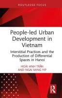 People-Led Urban Development in Vietnam Interstitial Practices and the Production of Differential Spaces in Hanoi
