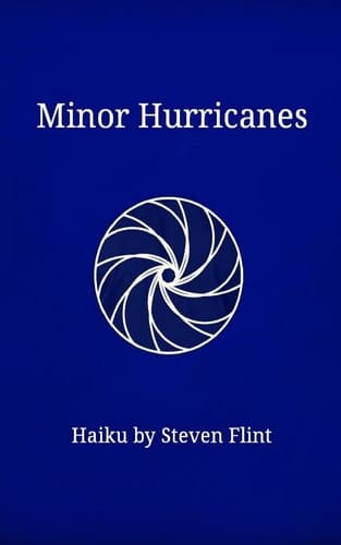 Minor Hurricanes Haiku by Steven Flint