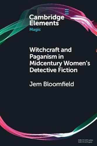 Witchcraft and Paganism in Midcentury Women's Detective Fiction (Elements in Magic)
