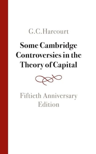 Some Cambridge Controversies in the Theory of Capital Fiftieth Anniversary Edition