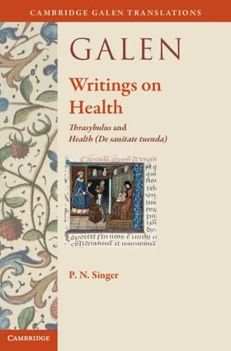 Galen: Writings on Health Thrasybulus and Health (De sanitate tuenda)