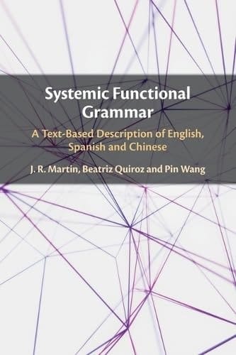 Systemic Functional Grammar A Text-Based Description of English, Spanish and Chinese