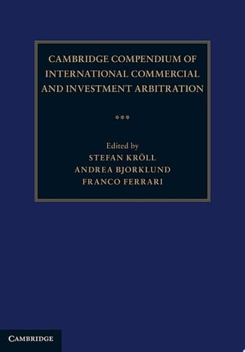 Cambridge Compendium of International Commercial and Investment Arbitration
