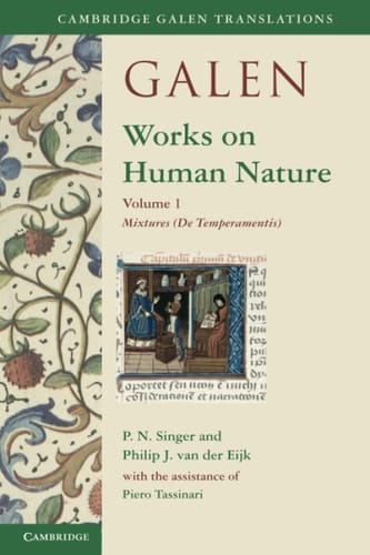 Galen: Works on Human Nature: Volume 1, Mixtures (De Temperamentis)