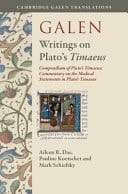 Galen: Writings on Plato's Timaeus Compendium of Plato's Timaeus; Commentary on the Medical Statements in Plato's Timaeus