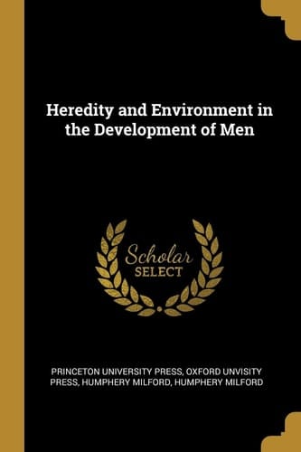 Heredity and Environment in the Development of Men