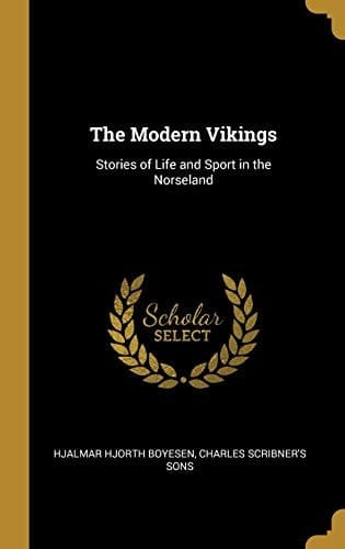 The Modern Vikings Stories of Life and Sport in the Norseland