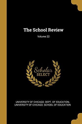 The School Review; Volume 22