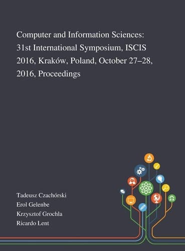 Computer and Information Sciences 31st International Symposium, ISCIS 2016, Kraków, Poland, October 27-28, 2016, Proceedings