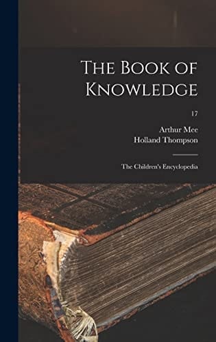 The Book of Knowledge The Children's Encyclopedia; 17