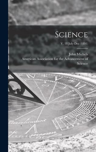 Science; V. 18 July-Dec (1891)