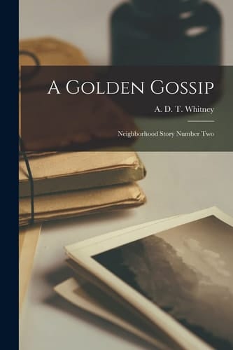 A Golden Gossip Neighborhood Story Number Two