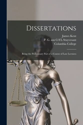 Dissertations Being the Preliminary Part of a Course of Law Lectures